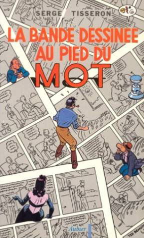 La BD au pied du mot : Baudoin, Bignon, Bilal, Franquin, Jacobs, Loisel et Le Tendre, Loustal, Manara, Margerin, Taffin