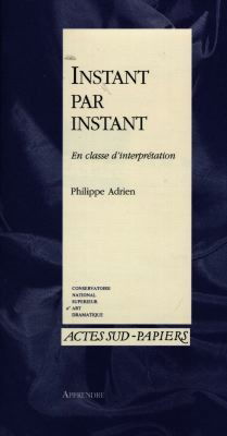 Instant par instant : en classe d'interprétation