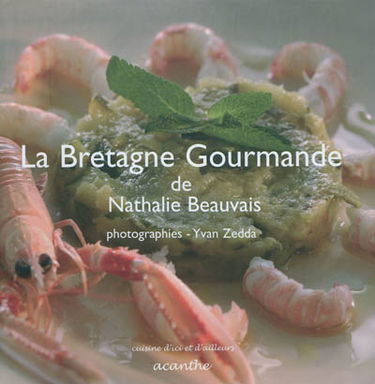 La Bretagne gourmande de Nathalie Beauvais