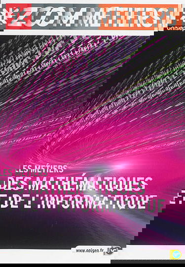 Les métiers des mathématiques et de l'informatique