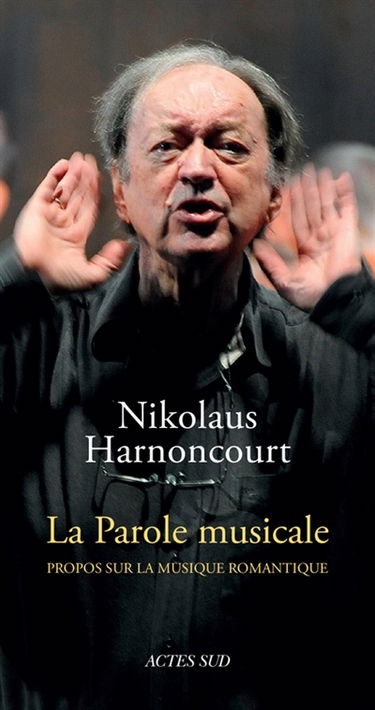 La parole musicale : propos sur la musique romantique