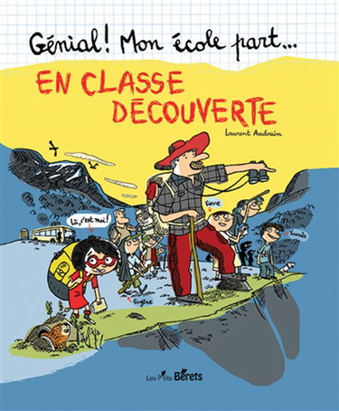Couverture de Génial ! Mon école part... en classe découverte par Laurent Audouin