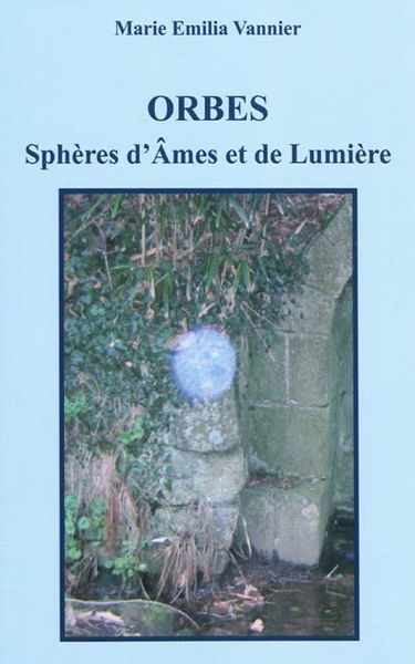 Orbes : sphères d'âmes et de lumière