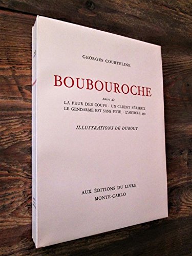 Couverture de Bourbouroche suivi de la peur des coups, un client sérieux, le gendarme est sans pitié, l'article 330.