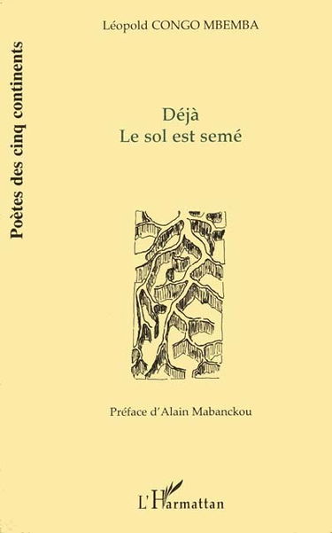 Déjà, le sol est semé