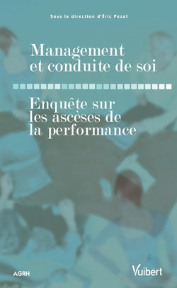 Management et conduite de soi : enquête sur les ascèses de la performance