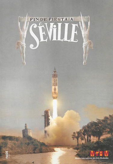 Fin de fiesta à Séville : exposition, Sète, Musée international des arts modestes, du 11 avril au 21 septembre 2014