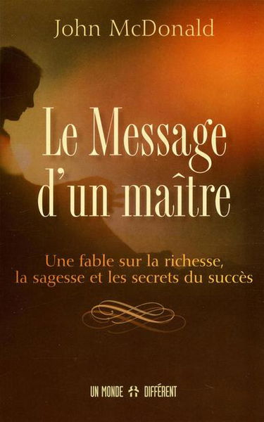 Le message d'un maître : une fable sur la richesse, la sagesse et les secrets du succès