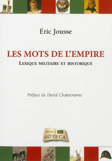 Les mots de l'Empire : lexique militaire et historique