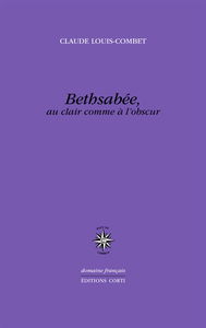 Bethsabée, au clair comme à l'obscur : mythobiographie d'Hendrickje Stoffels