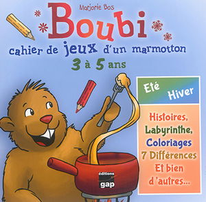 Boubi : cahier de jeux d'un marmotton : 3 à 5 ans