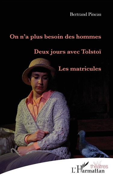 On n'a plus besoin des hommes. Deux jours avec Tolstoï. Les matricules