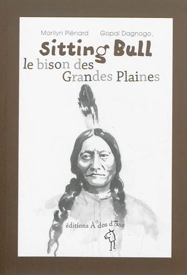 Sitting Bull, le bison des Grandes Plaines