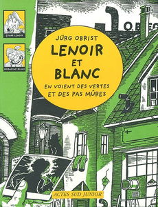 Les enquêtes de Lenoir et Blanc. Vol. 2003. Lenoir et Blanc en voient des vertes et des pas mûres