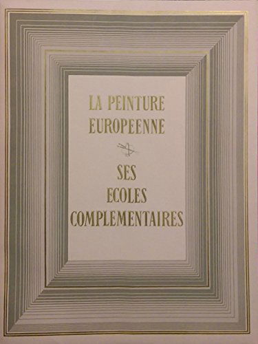 La peinture européenne. ses ecoles complémentaires.