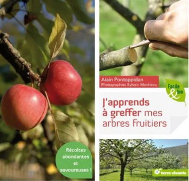 J'apprends à greffer mes arbres fruitiers et mes arbres d'ornement