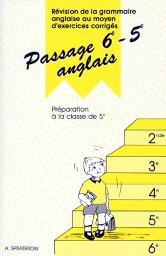 Passage 6e-5e, anglais : révision de la grammaire anglaise au moyen d'exercices corrigés, préparation à la 5e