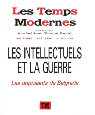 Couverture de Temps modernes (Les), n° 576. Les Intellectuels de la guerre : les opposants de Belgrade