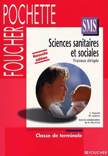 Sciences sanitaires et sociales. Terminale SMS