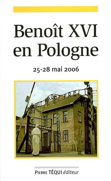 Benoît XVI en Pologne : 25-28 mai 2006