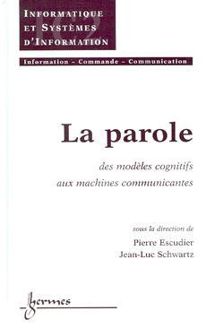 La parole : des modèles cognitifs aux machines communicantes