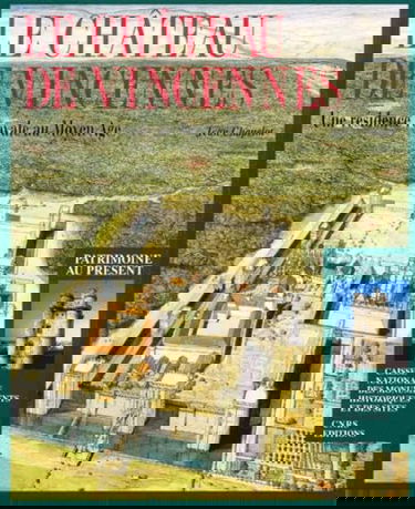 Le Château de Vincennes : une résidence royale au Moyen Age