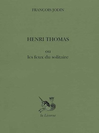Henri Thomas ou les Feux du solitaire