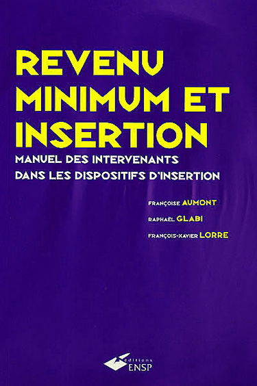 Le revenu minimum et l'insertion : manuel des intervenants dans les dispositifs d'insertion
