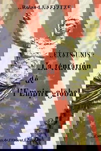 Etats-Unis : La tentation de l'empire global