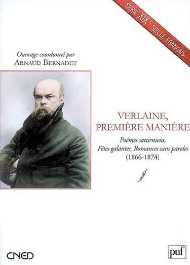 Verlaine, première manière : Poèmes saturniens, Fêtes galantes, Romances sans paroles (1866-1874)