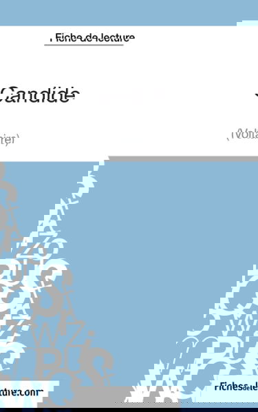 Fiche de lecture : Candide de Voltaire : Analyse complète de l'oeuvre