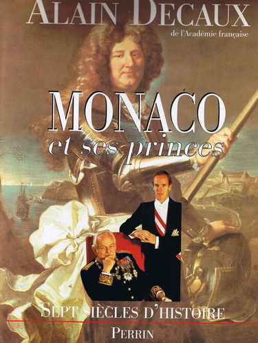Monaco et ses princes : sept siècles d'histoire