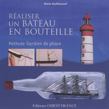 Réaliser un bateau en bouteille : méthode gardien de phare