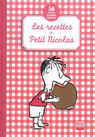 Les recettes du petit Nicolas : 50 recettes de cuisine originales