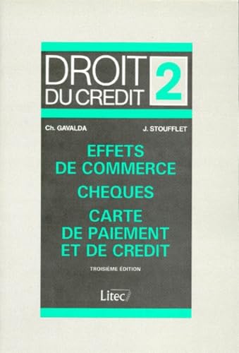 Droit du crédit, tome 2. Chèques, effets de commerce, cartes de paiement et de crédit, 2e édition (ancienne édition)