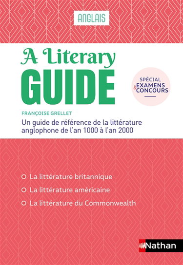 A literary guide, anglais : un guide de référence de la littérature anglophone de l'an 1000 à l'an 2000 : spécial examens et concours. The literary guide : a guide to the literature of the United Kingdom, the United States and the Commonwealth 1000-2000