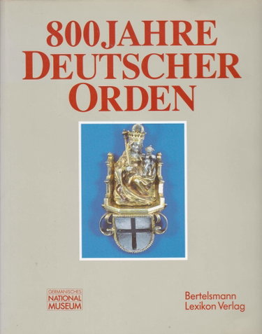 Couverture de 800 JAHRE DEUTSCHER ORDEN. par Germanisches-Nationalmuseum-Nurnberg-Udo-Arnold-Internationale-Historische-Kommission-Zur-Erforschung-Des-Deutschen-Ordens