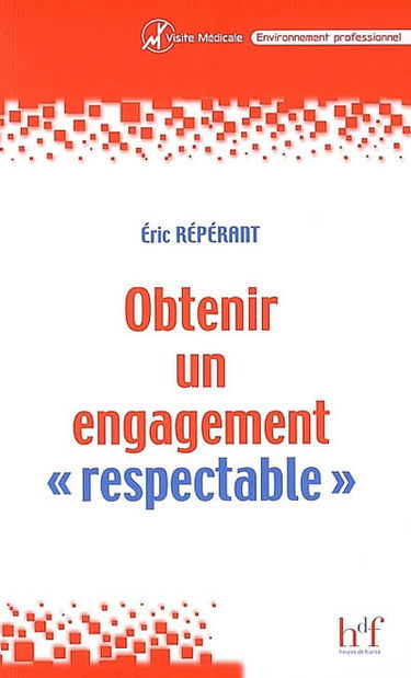 Obtenir un engagement respectable : les étapes de la communication en visite médicale