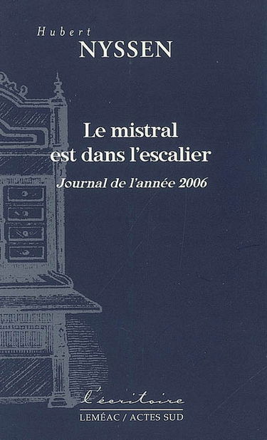Le mistral est dans l'escalier : journal de l'année 2006