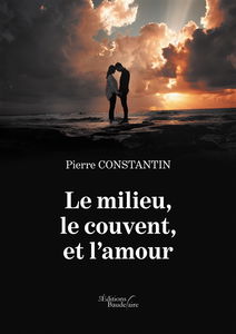 Le milieu le couvent et l'amour