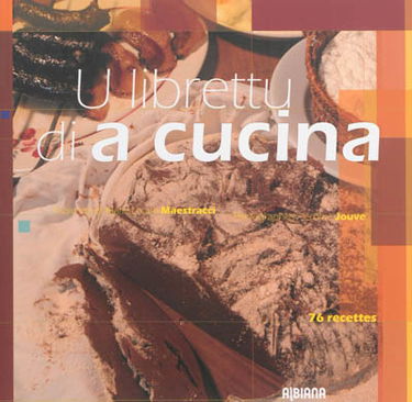 U librettu di a cucina : 76 recettes