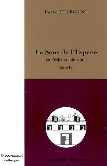 Le sens de l'espace. Vol. 4. Le projet architectural