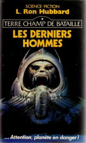 Terre, champ de bataille. Vol. 1. Les Derniers hommes