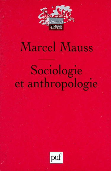 Sociologie et anthropologie. Introduction à l'oeuvre de Marcel Mauss