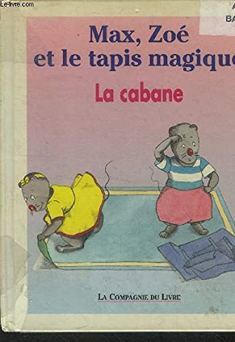 Max, Zoé et le tapis magique : la cabane