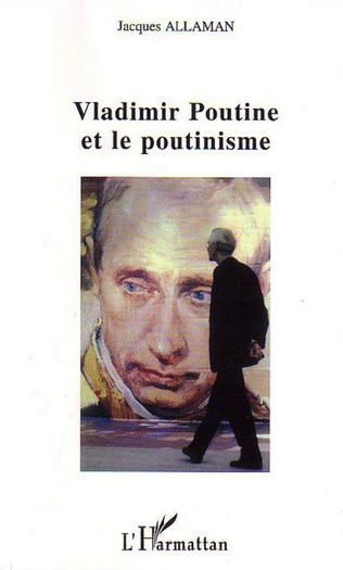 Vladimir Poutine et le poutinisme