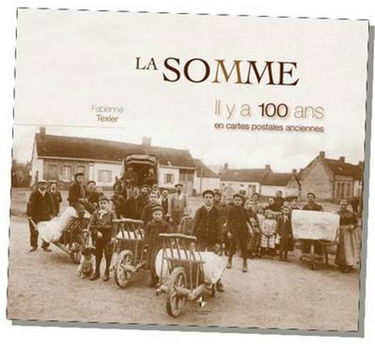 La Somme, il y a 100 ans : en cartes postales anciennes