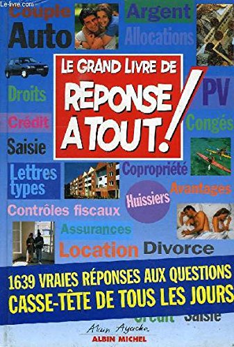Le Grand Livre de "Réponse à tout !". 1639 vraies réponses aux questions casse-tête de tous les jours