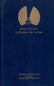 Le Chevalier Des Touches - Grands écrivains Académie Goncourt