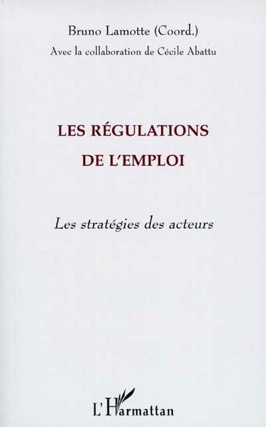 Les régulations de l'emploi : les stratégies des acteurs
